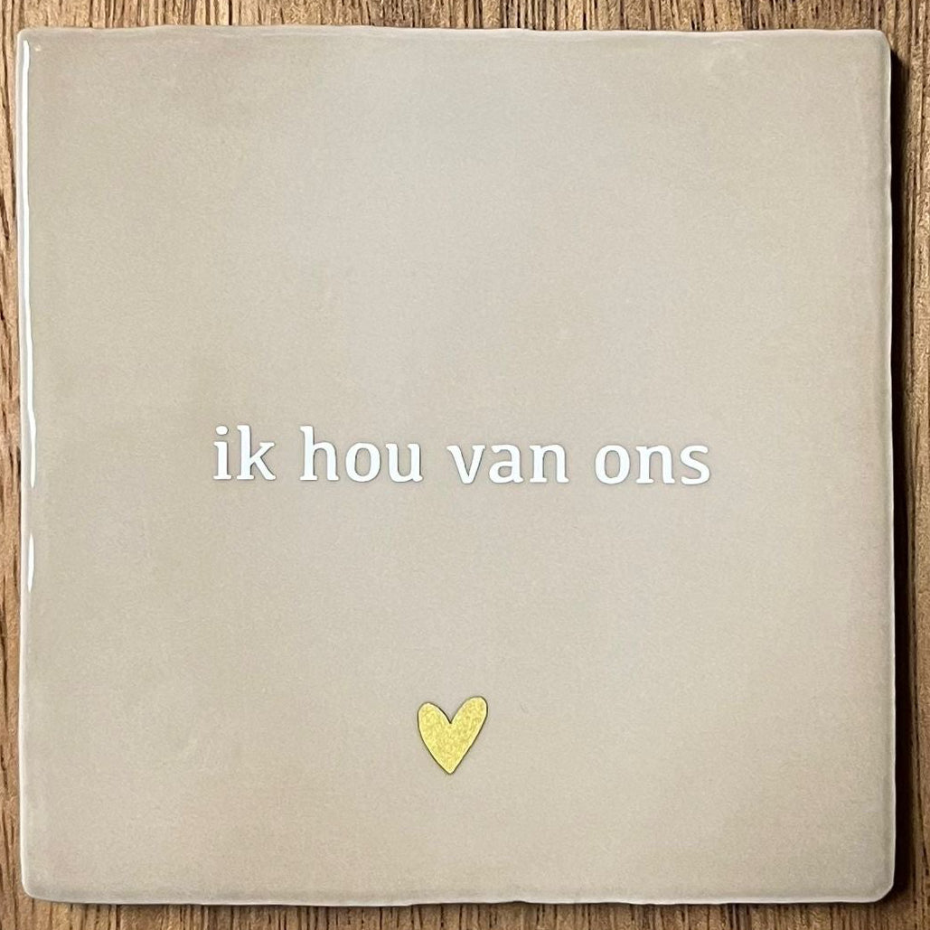 Tegeltje Ik hou van ons | Beige