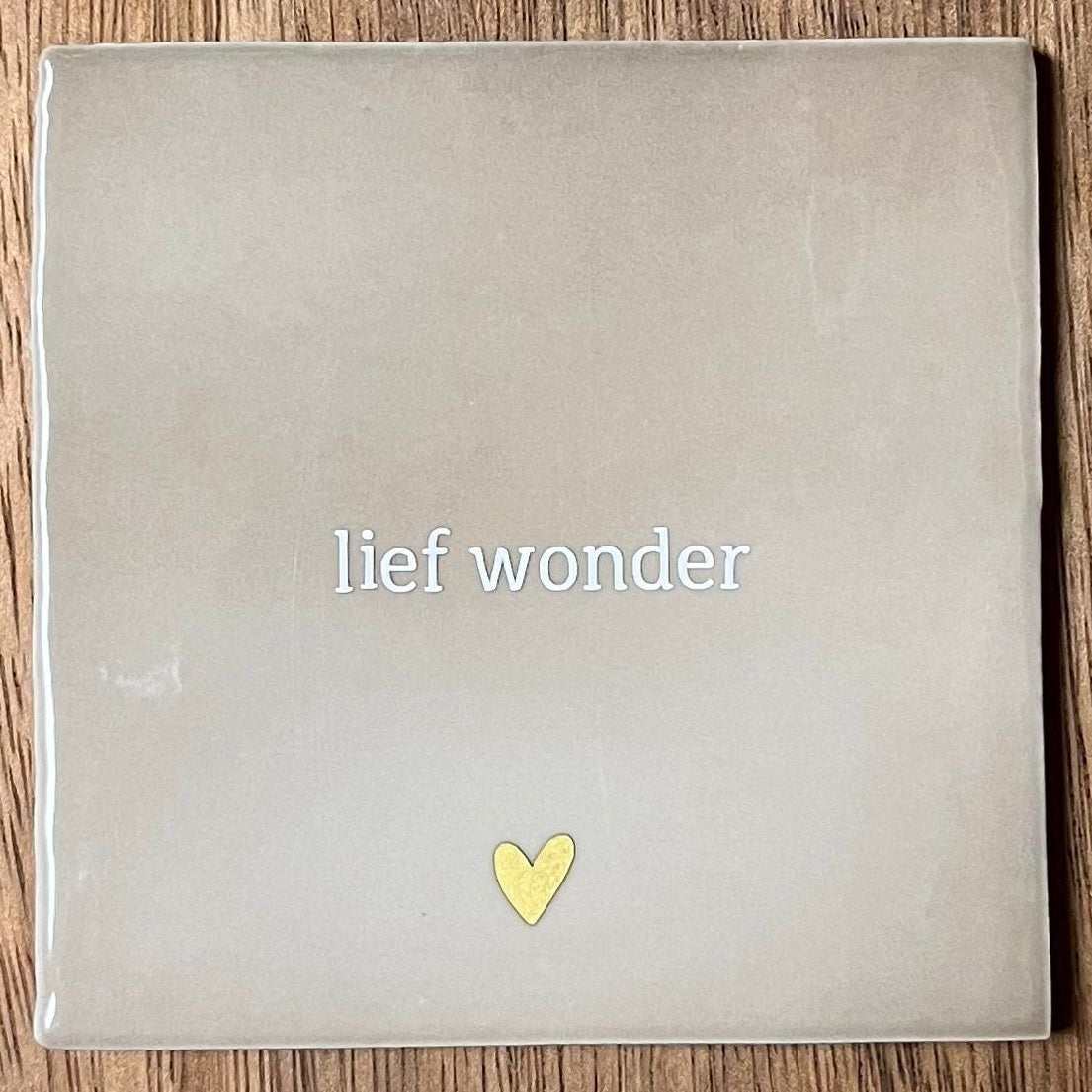 Tegeltje Lief wonder | Beige