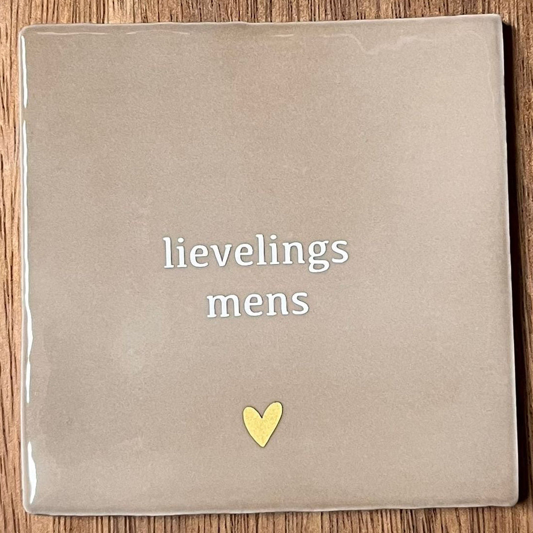 Tegeltje Lievelings mens | Beige