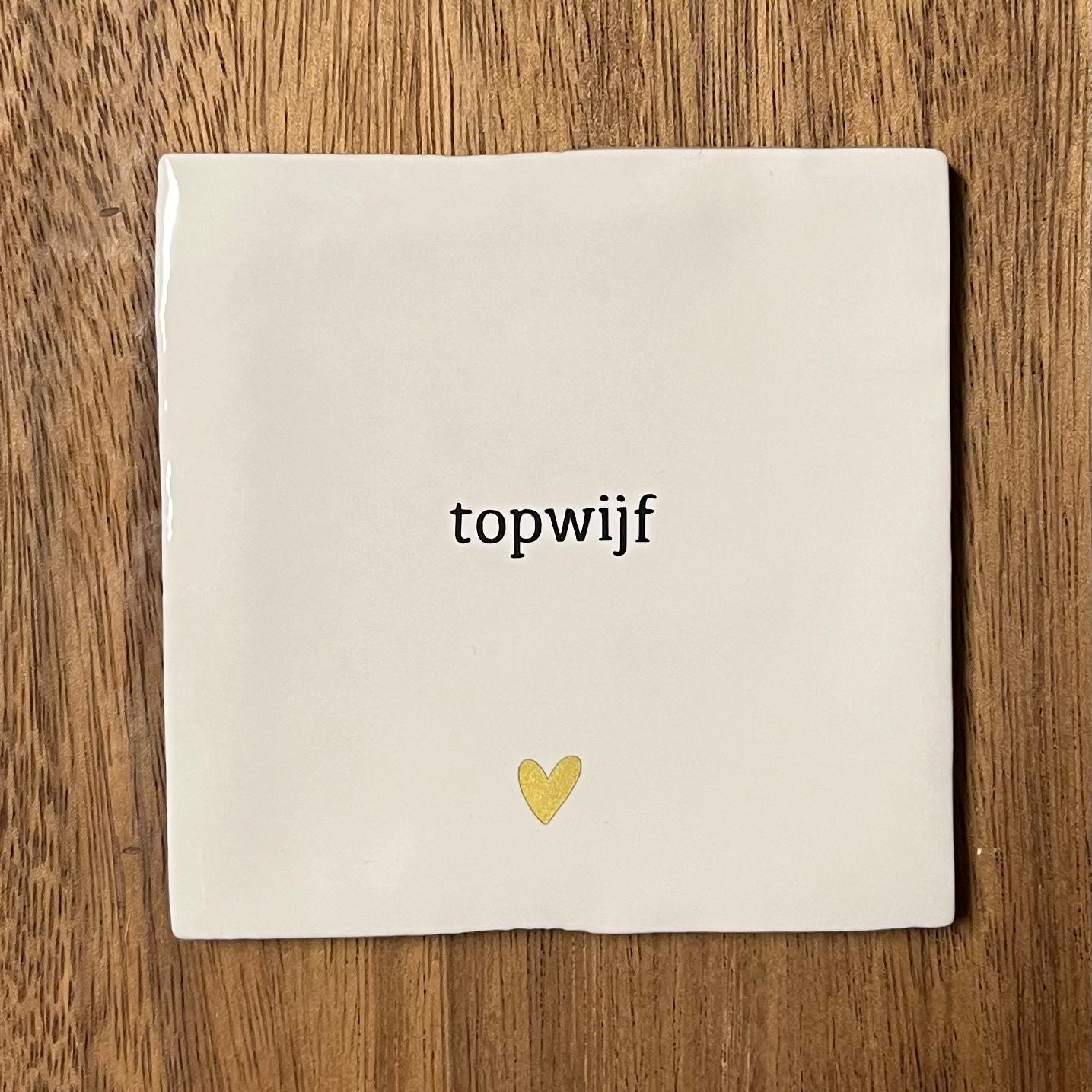 Tegeltje Topwijf | Wit