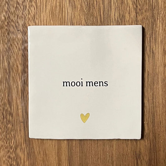 Tegeltje Mooi mens | Wit