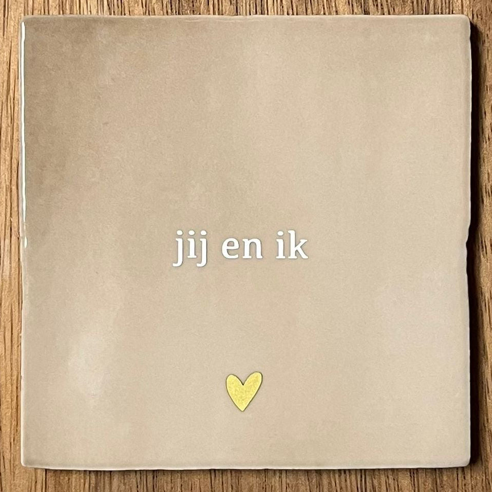 Tegeltje Jij en ik | Beige