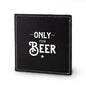 Onderzetter | Only for Beer