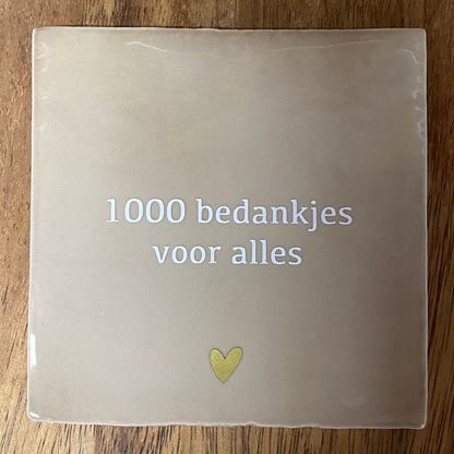 Tegeltje 1000 bedankjes voor alles | Beige