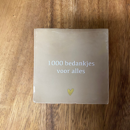 Tegeltje 1000 bedankjes voor alles | Beige