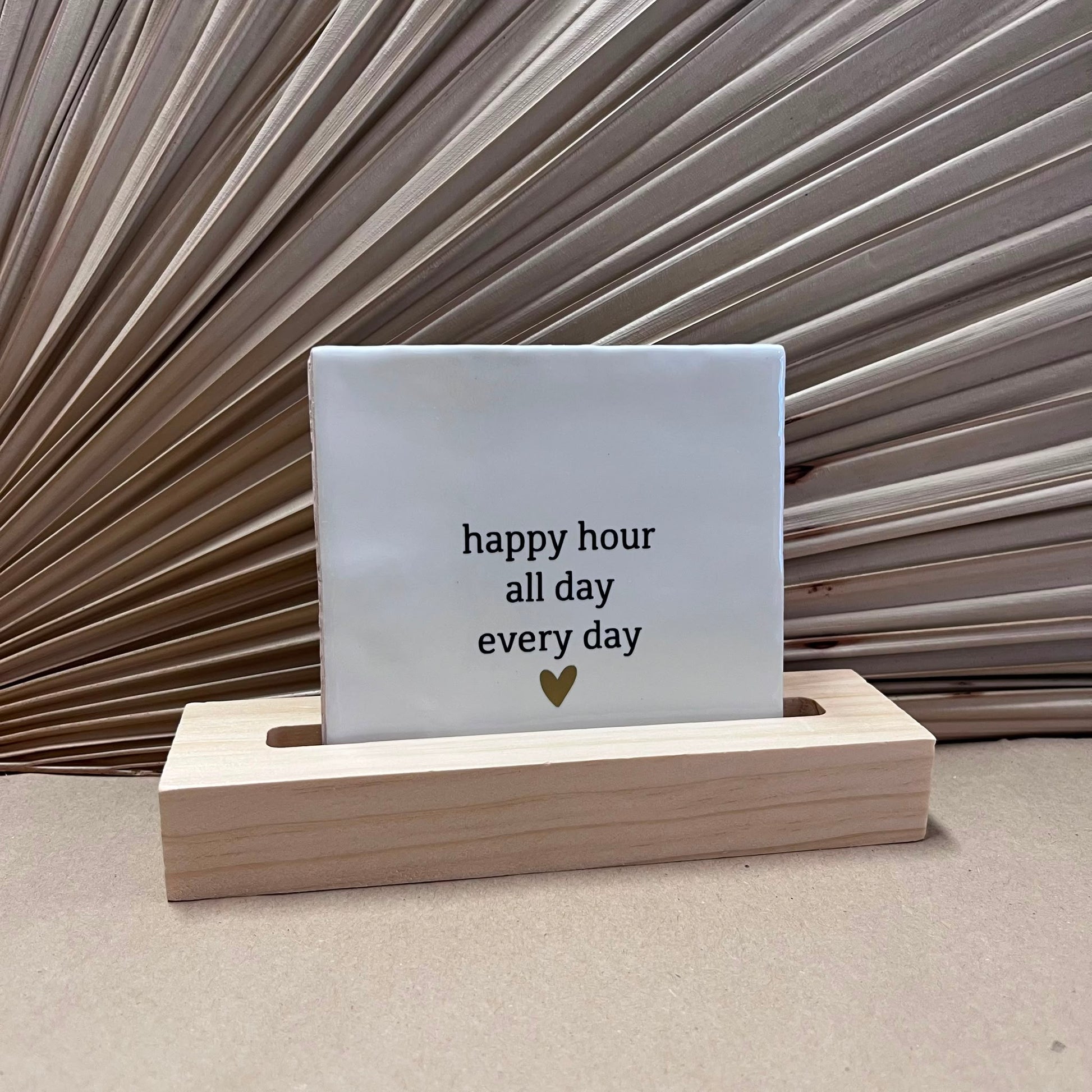 Tegeltje Happy hour all day every day | Wit