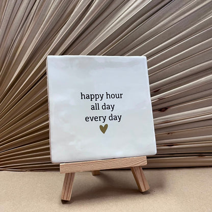 Tegeltje Happy hour all day every day | Wit