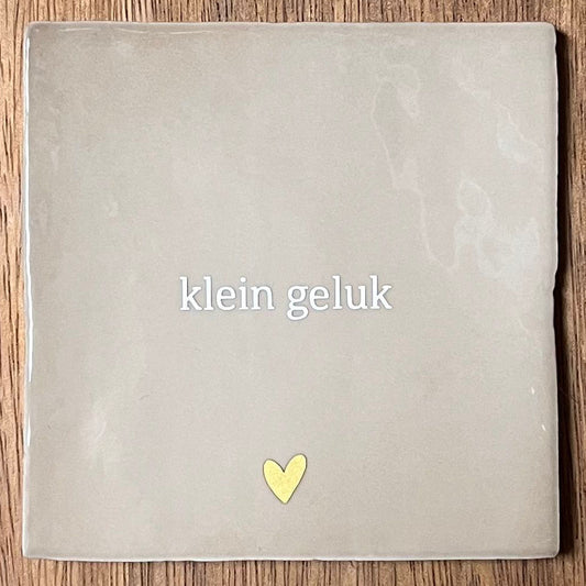 Tegeltje Klein geluk | Beige