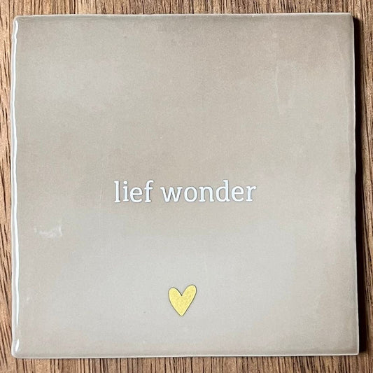 Tegeltje Lief wonder | Beige