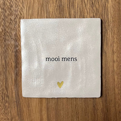 Tegeltje Mooi mens | Beige parelmoer