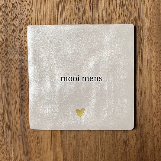 Tegeltje Mooi mens | Beige parelmoer