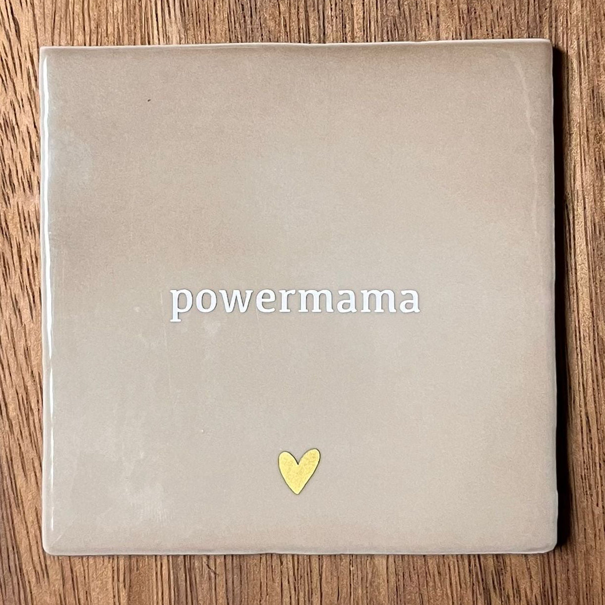 Tegeltje Powermama | Beige