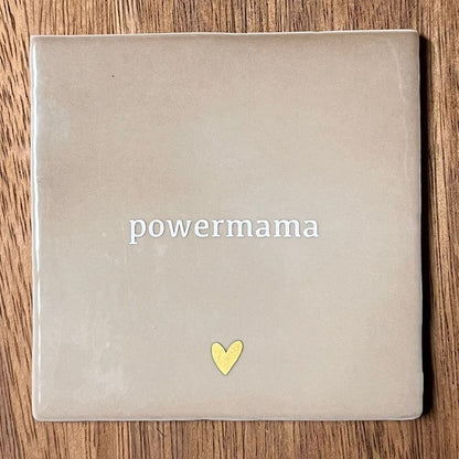 Tegeltje Powermama | Beige