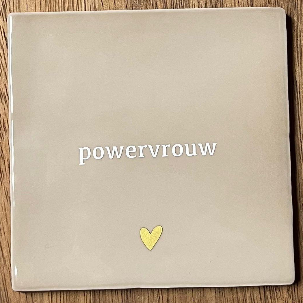 Tegeltje Powervrouw | Beige