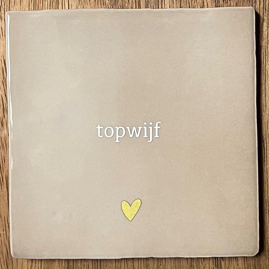 Tegeltje Topwijf | Beige