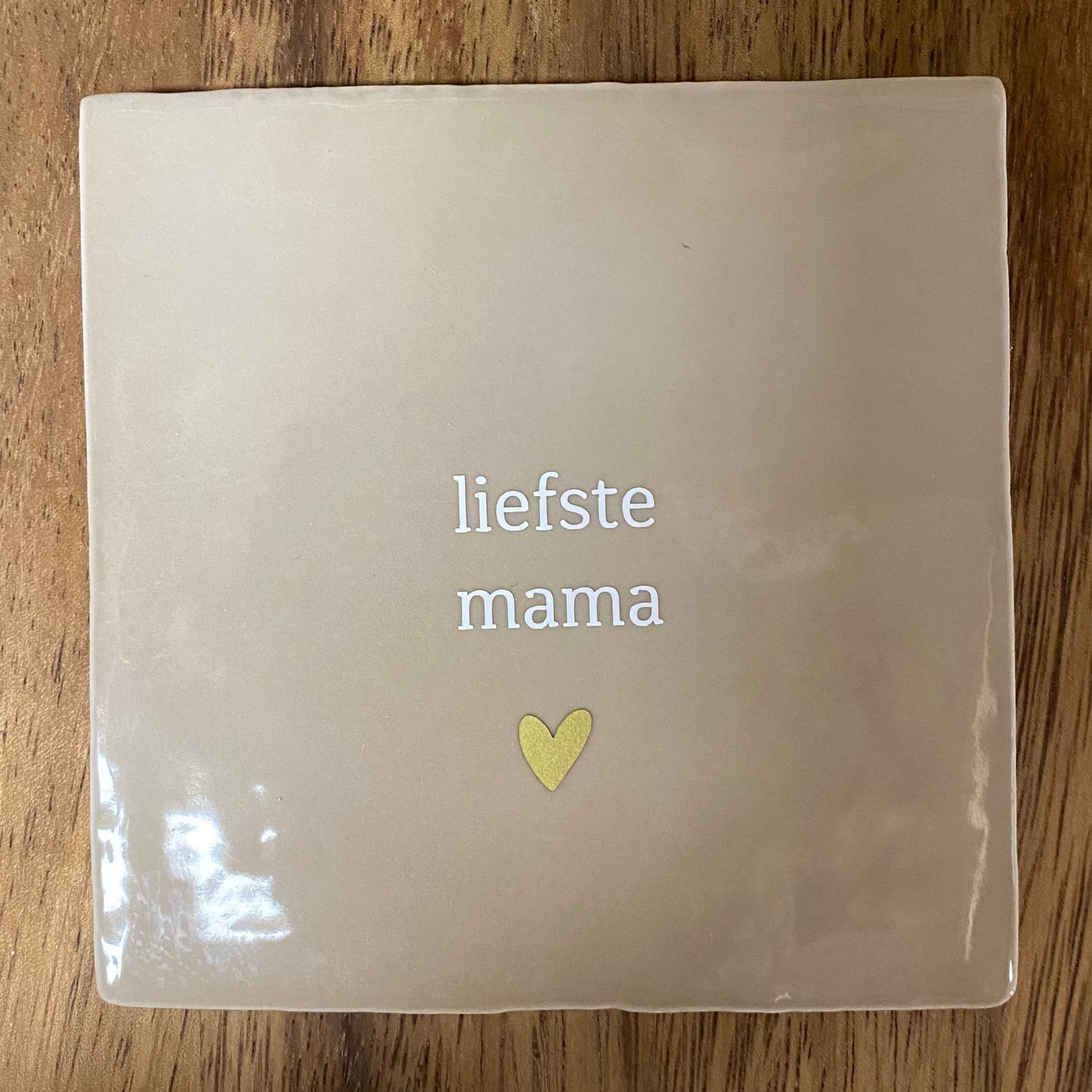 Tegeltje liefste mama | Beige