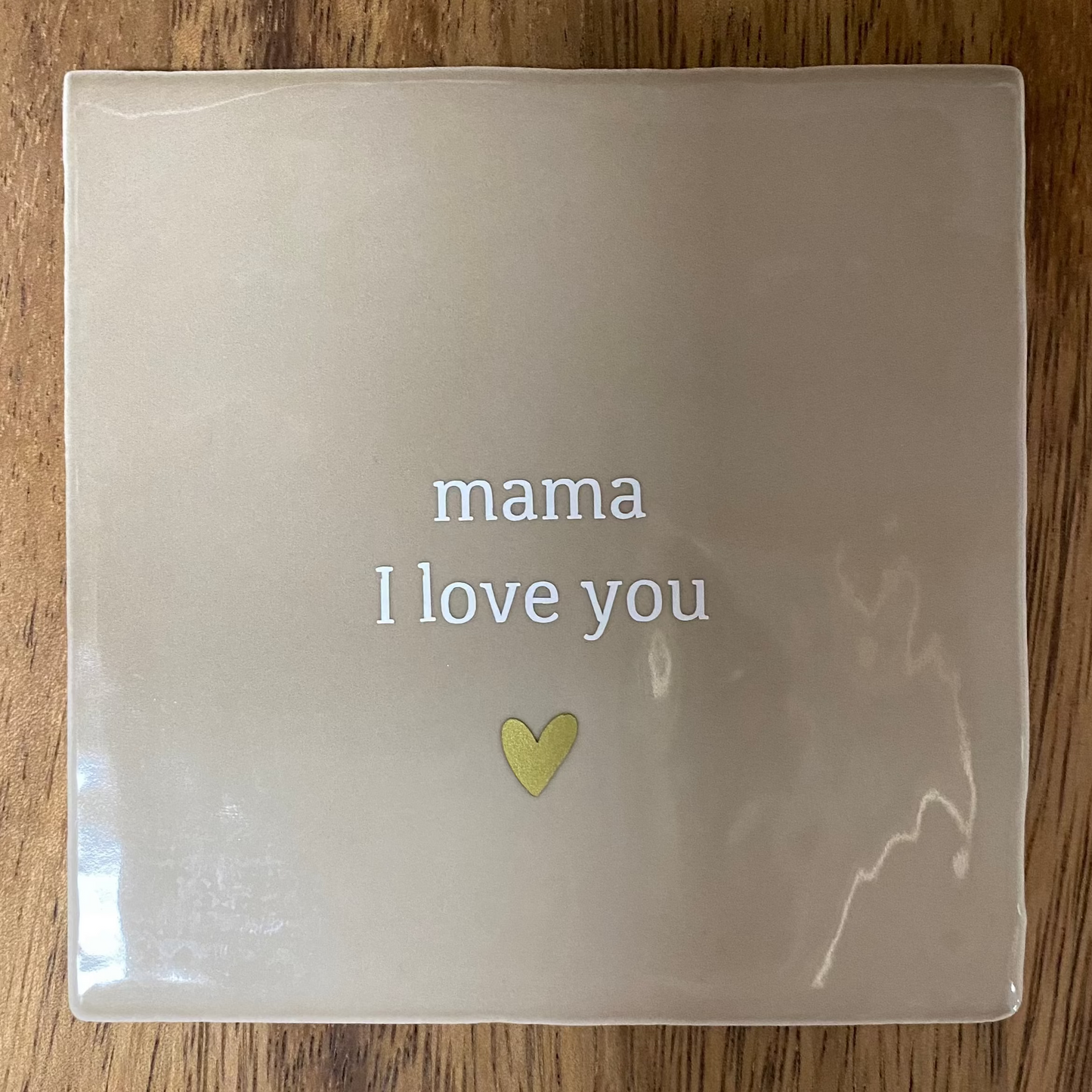 Tegeltje mama I love you | Beige