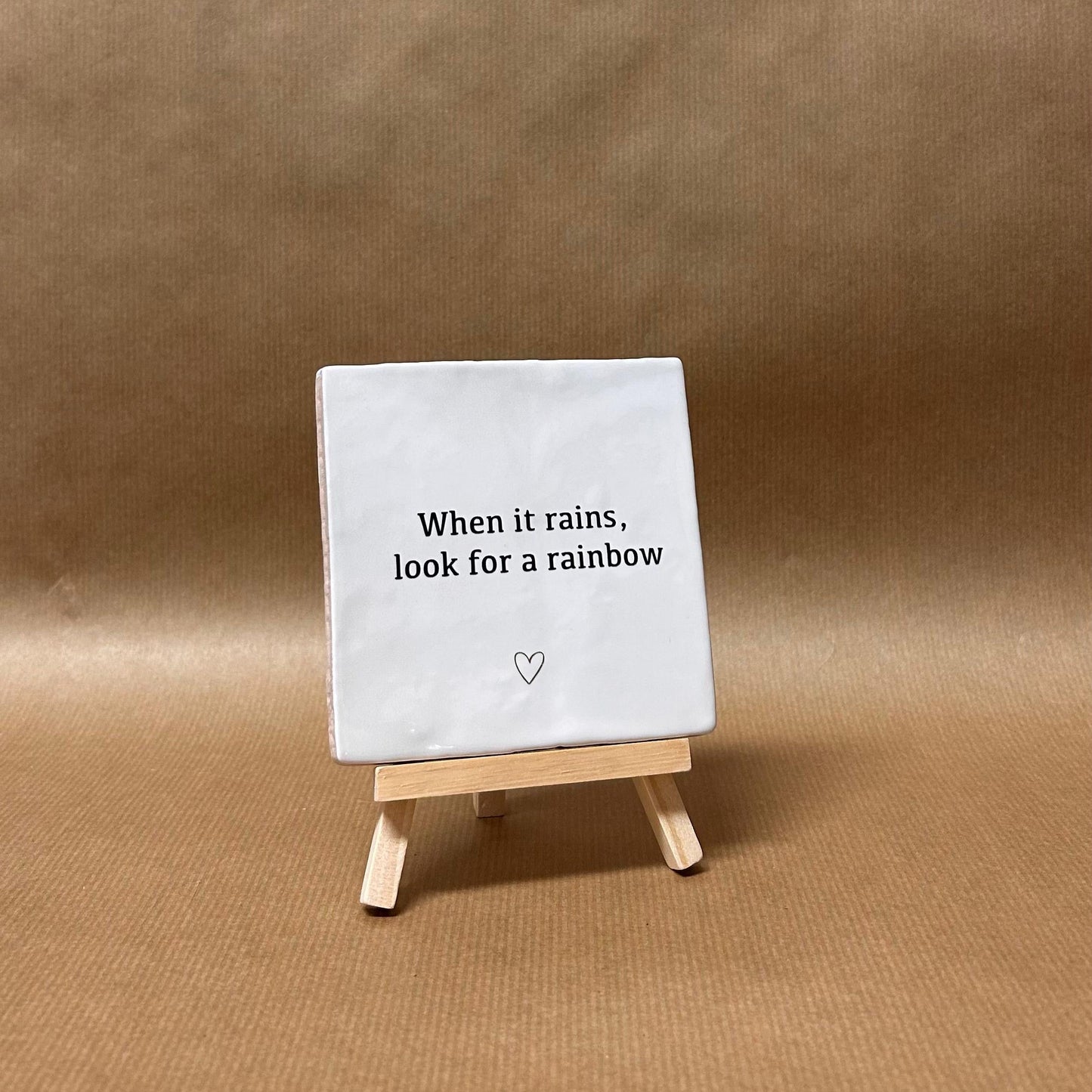 Tegeltje | When it rains, look for a rainbow