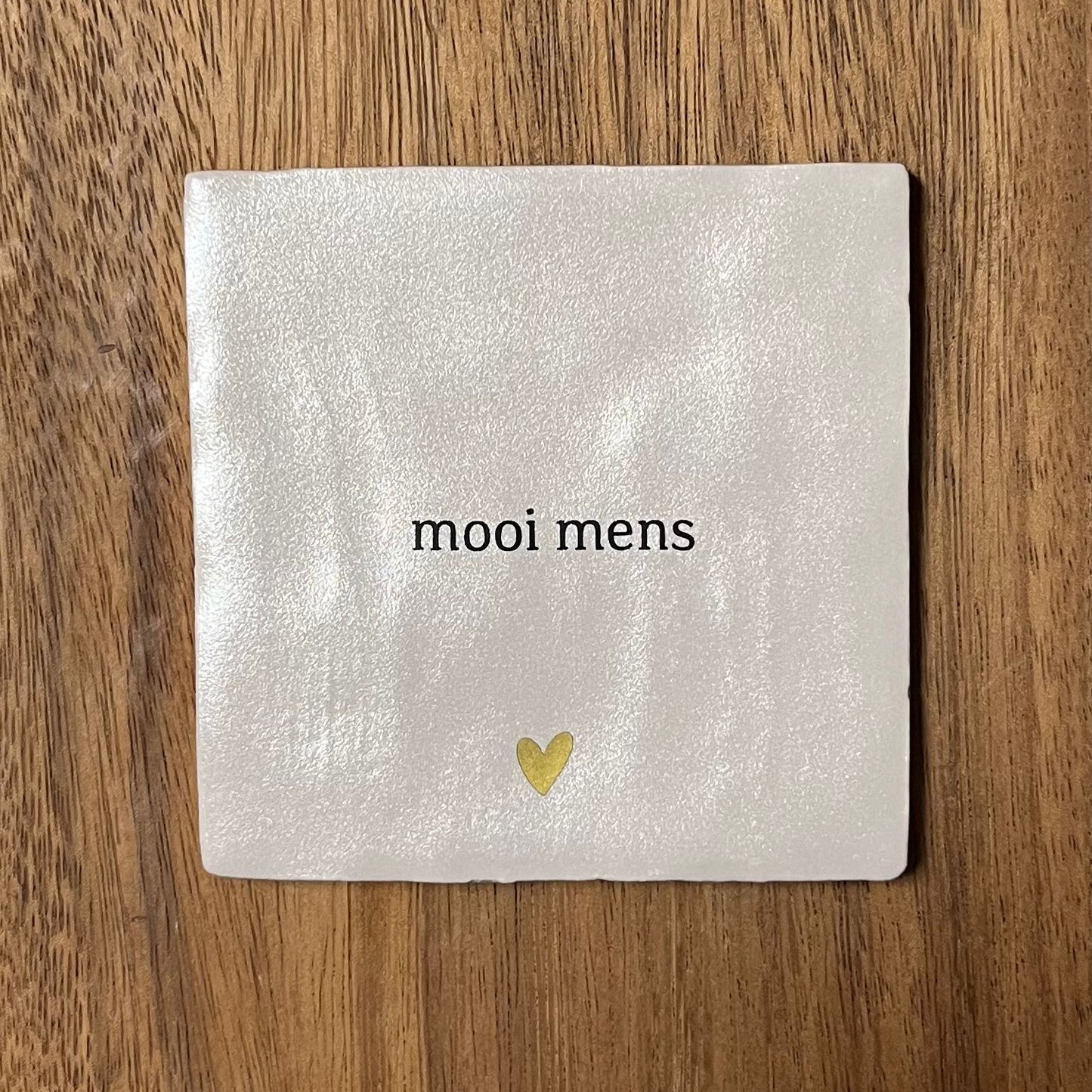 Tegeltje Mooi mens | Beige parelmoer